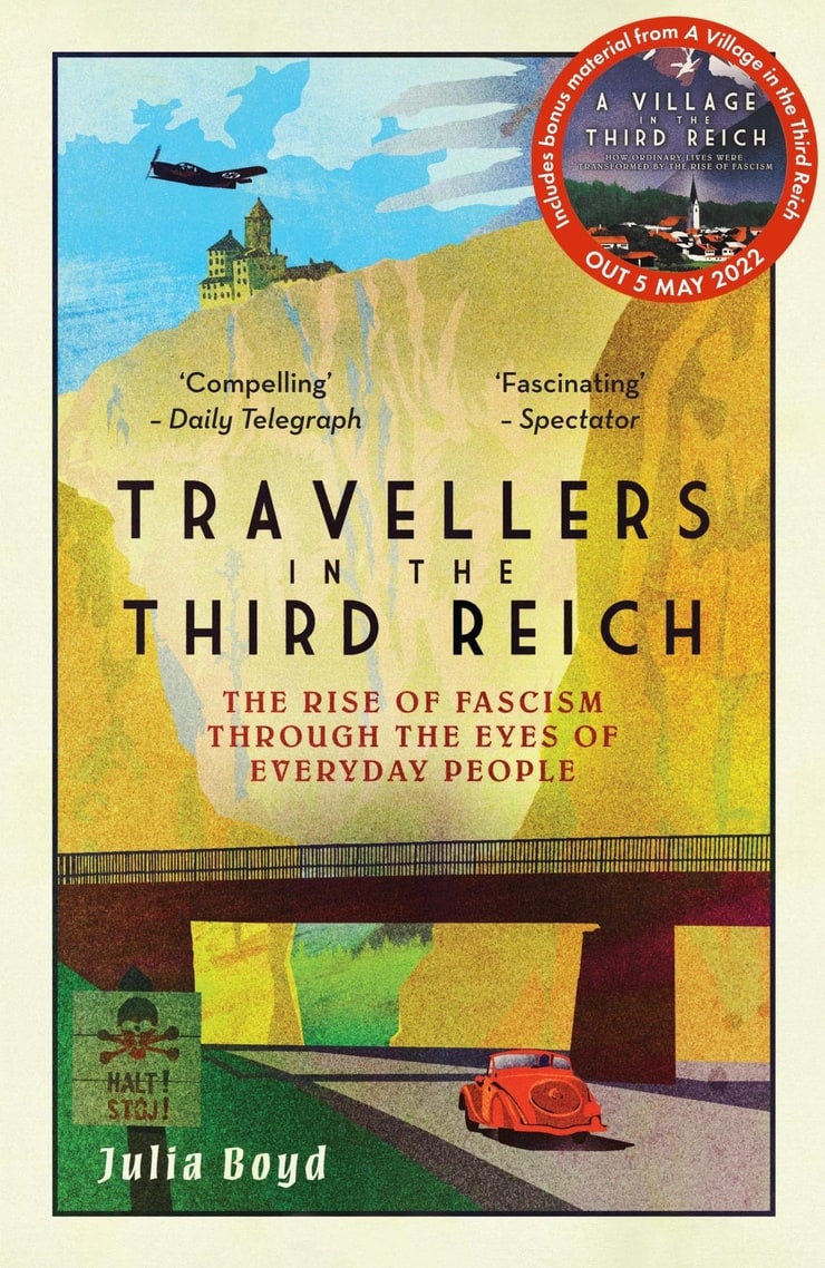 TRAVELLERS IN THE THIRD REICH — THE RISE OF FASCISM THROUGH THE EYES OF EVERYDAY PEOPLE