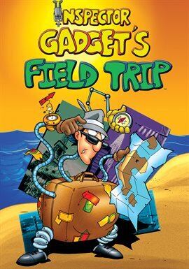 Field Trip Starring Inspector Gadget