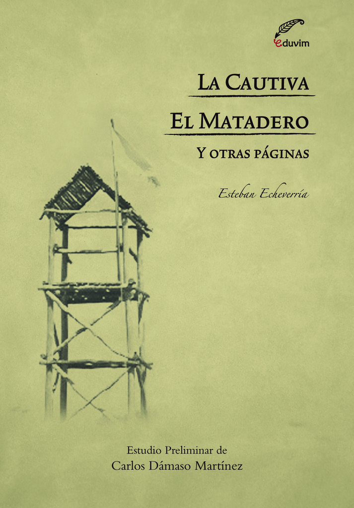 LA CAUTIVA / EL MATADERO Y OTRAS PÁGINAS