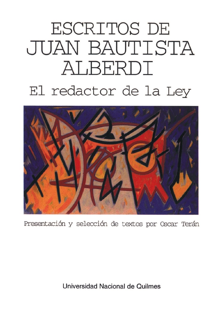 ESCRITOS DE JUAN BAUTISTA ALBERDI — El redactor de la Ley