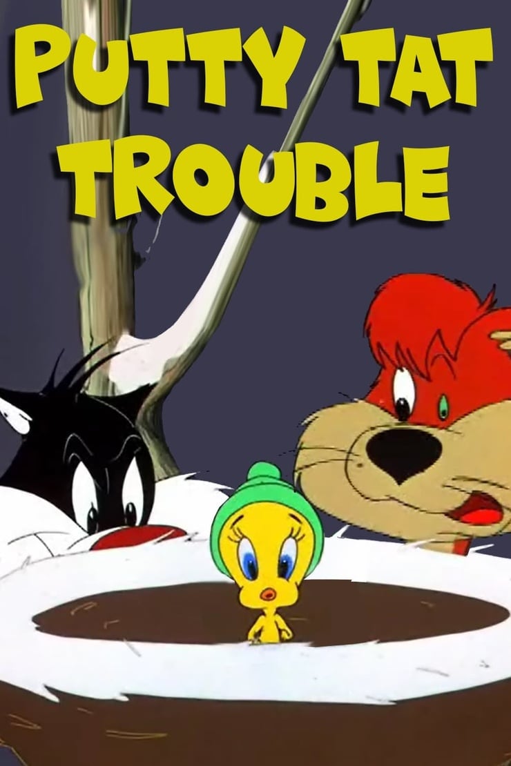 Putty Tat Trouble