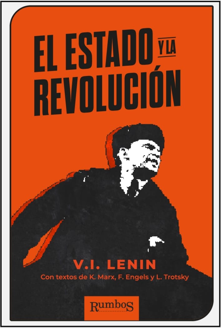 EL ESTADO Y LA REVOLUCIÓN Con textos de K. Marx, F. Engels y L. Trotsky