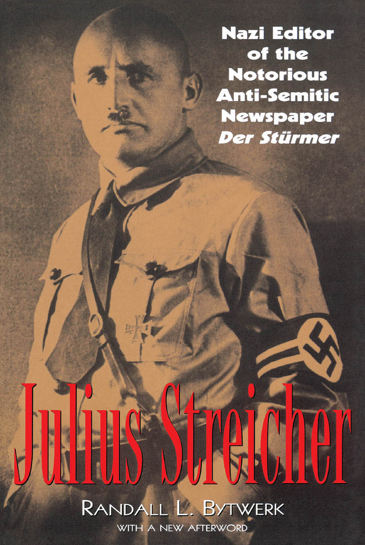 Julius Streicher — Nazi Editor of the Notorious Anti-semitic Newspaper Der Sturmer