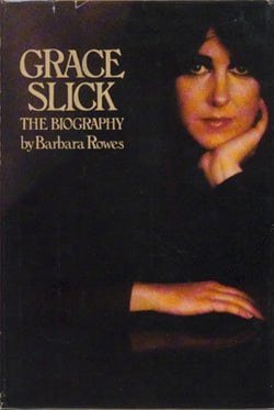 Grace Slick: The Biography