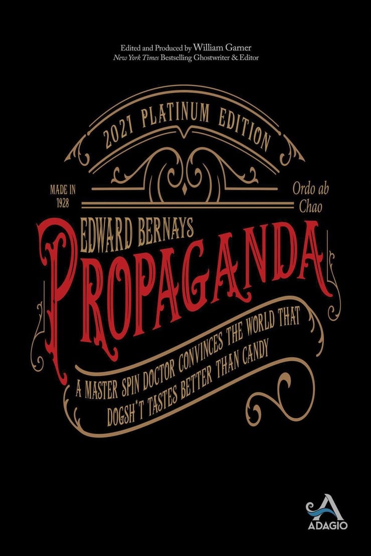 PROPAGANDA — A MASTER SPIN DOCTOR CONVINCES THE WORLD THAT DOGSH*T TASTES BETTER THAN CANDY