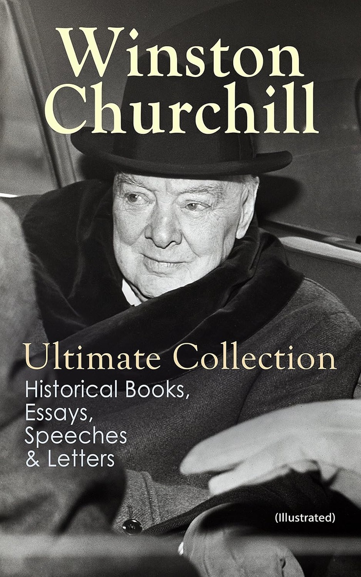 Ultimate Collection — Historical Books, Essays, Speeches & Letters