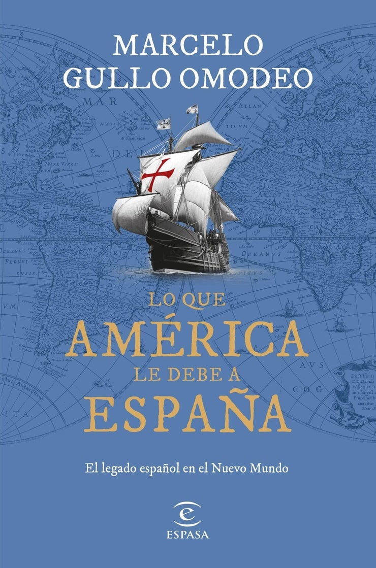 LO QUE AMÉRICA LE DEBE A ESPAÑA — El legado español en el Nuevo Mundo