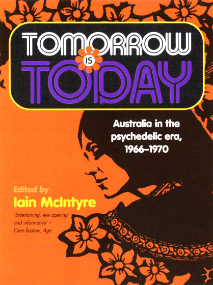 Tomorrow Is Today: Australia in the Psychedelic Era, 1966-1970