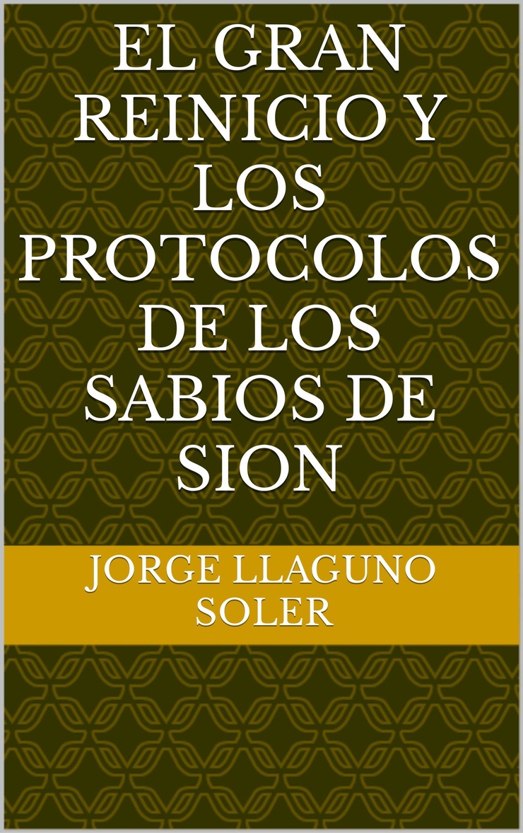 EL GRAN REINICIO Y LOS PROTOCOLOS DE LOS SABIOS DE SION