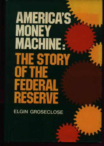 America's Money Machine: Story of the Federal Reserve.