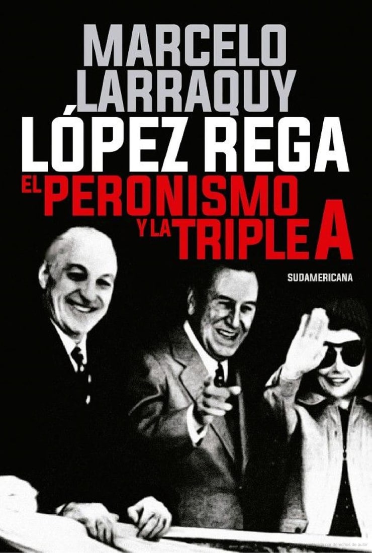 López Rega: El peronismo y la Triple A