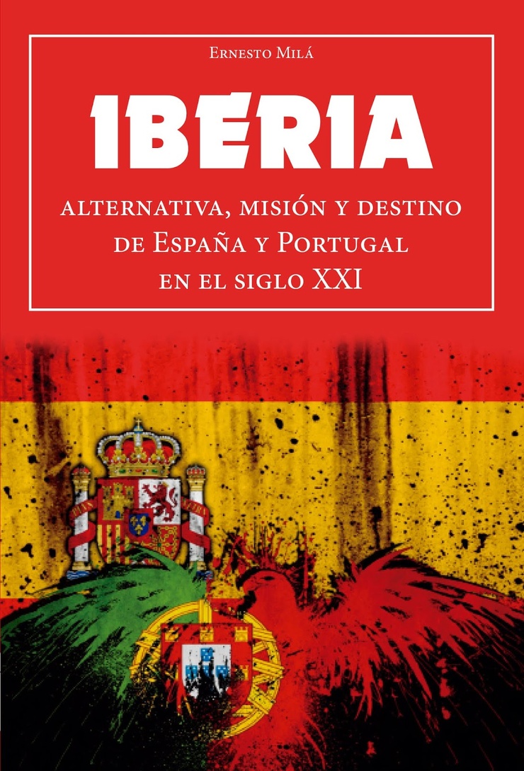 IBERIA — ALTERNATIVA, MISIÓN Y DESTINO DE ESPAÑA Y PORTUGAL EN EL SIGLO XXI