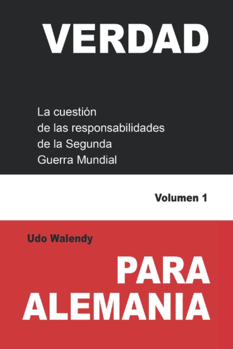 VERDAD PARA ALEMANIA — La cuestión de las responsabilidades de la Segunda Guerra Mundial 1–2