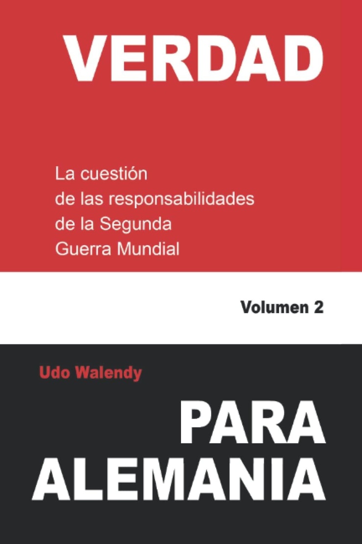 VERDAD PARA ALEMANIA — La cuestión de las responsabilidades de la Segunda Guerra Mundial 1–2