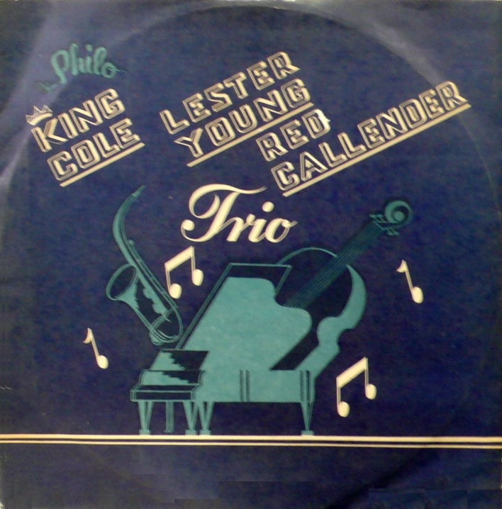 King Cole, Lester Young & Red Callender Trio