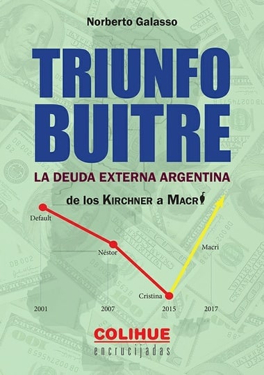 TRIUNFO BUITRE — LA DEUDA EXTERNA ARGENTINA de los Kirchner a Macri