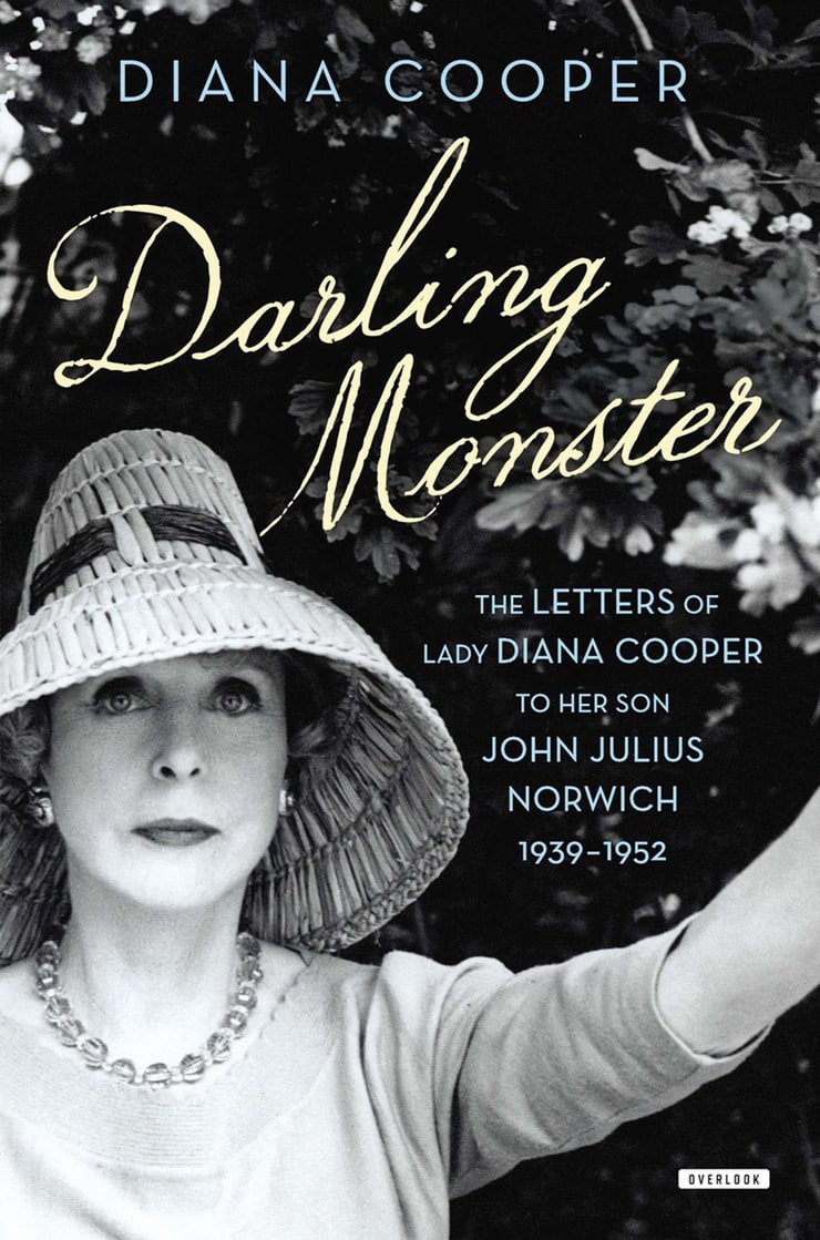 Darling Monster — THE LETTERS OF LADY DIANA COOPER TO SON JOHN JULIUS NORWICH 1939–1952