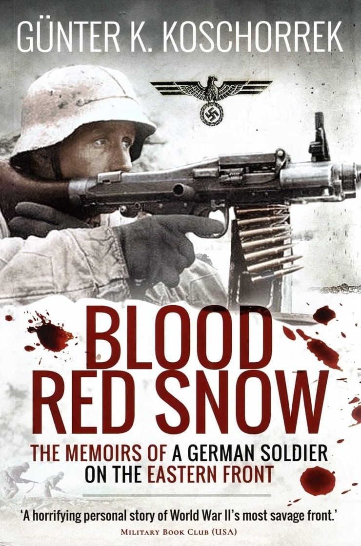 BLOOD RED SNOW — THE MEMOIRS OF A GERMAN SOLDIER ON THE EASTERN FRONT