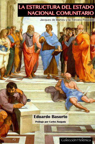 LA ESTRUCTURA DEL ESTADO NACIONAL COMUNITARIO — Jacques de Mahieu y la Tercera Posición