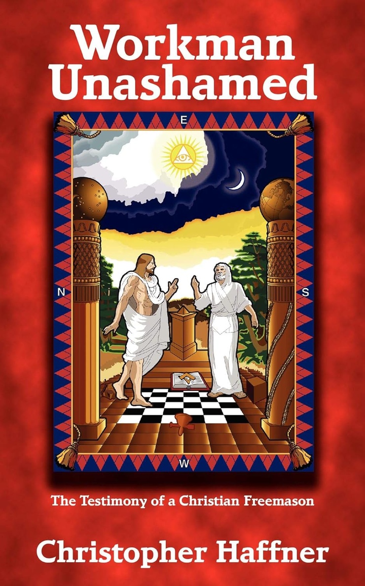 Workman Unashamed — The Testimony of a Christian Freemason