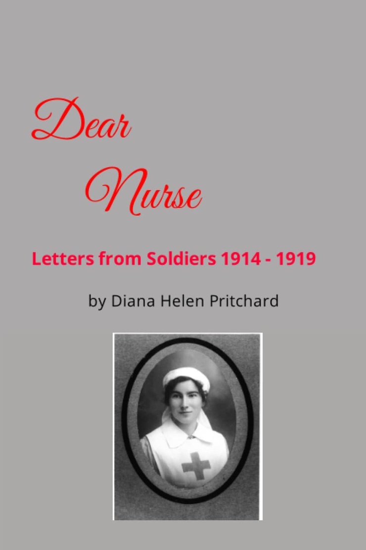 Dear Nurse — Letters from Soldiers 1914 - 1919