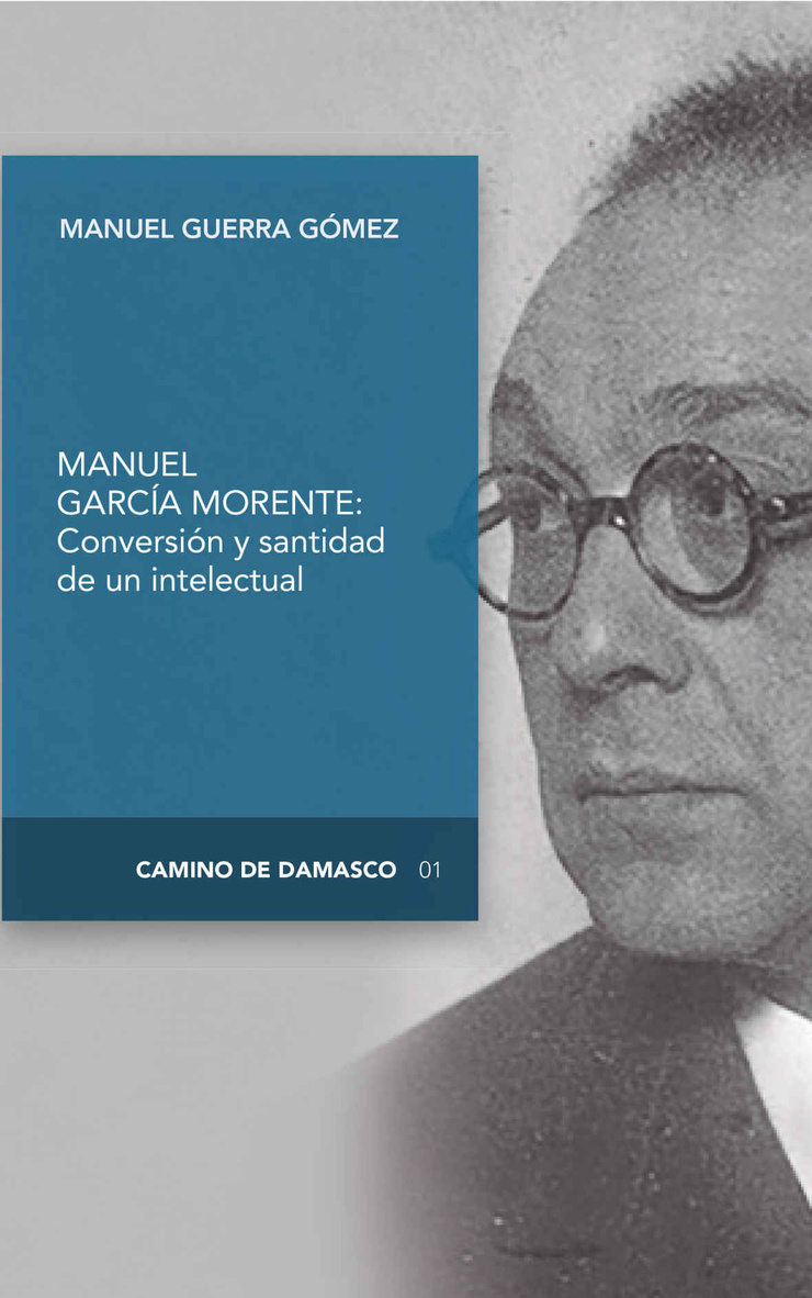 MANUEL GARCÍA MORENTE: Conversión y santidad de un intelectual