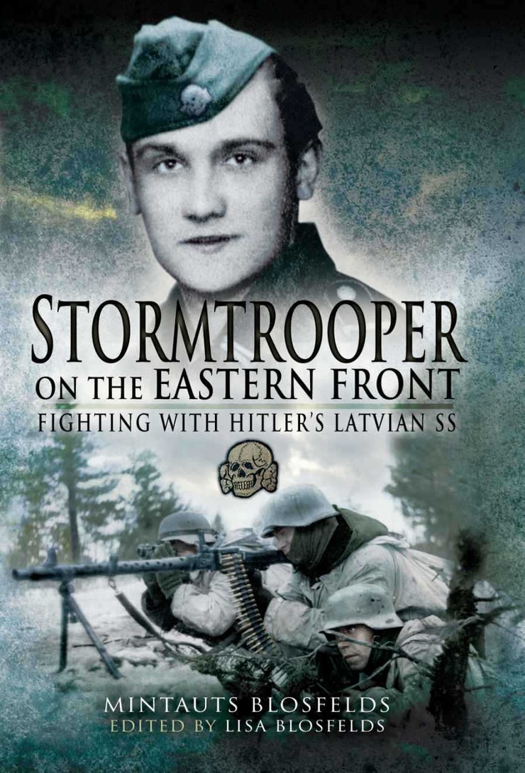 STORMTROOPER ON THE EASTERN FRONT — FIGHTING WITH HITLER'S LATVIAN SS