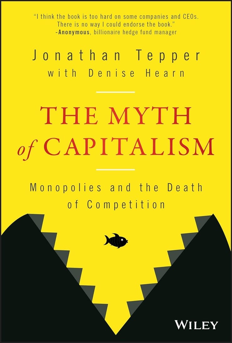 THE MYTH of CAPITALISM — Monopolies and the Death of Competition