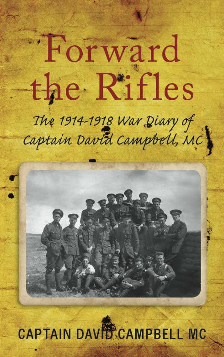 Forward the Rifles — The 1914-1918 War Diary of Captain David Campbell, MC