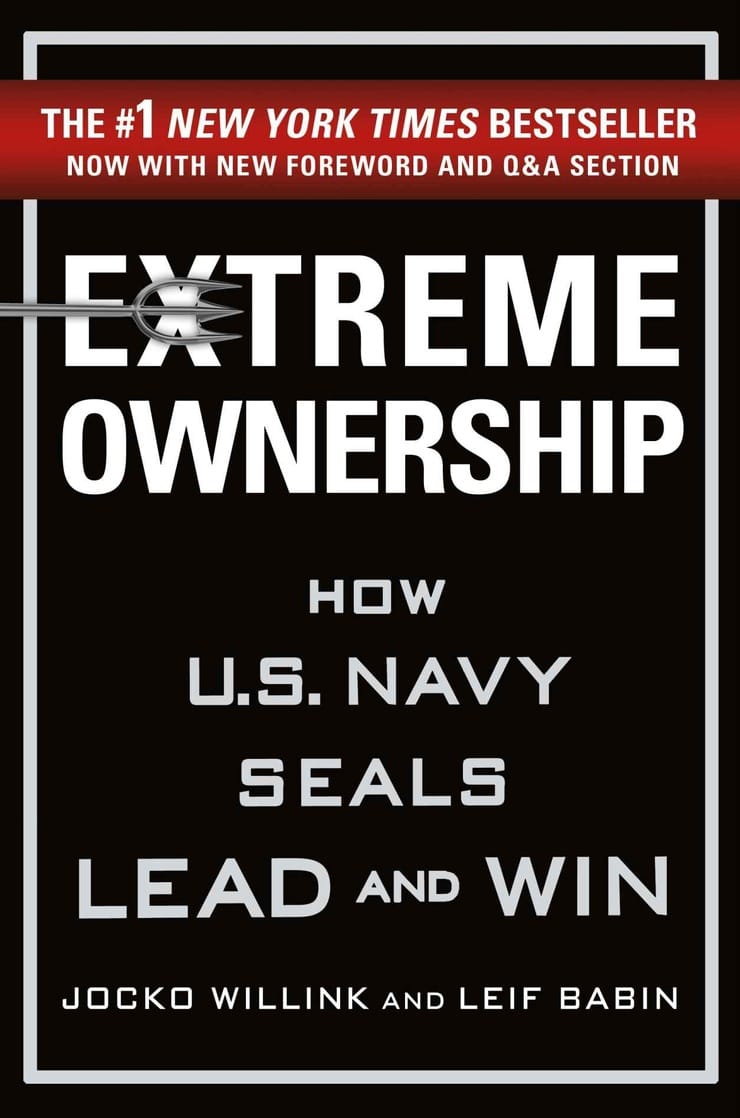 EXTREME OWNERSHIP — HOW U.S. NAVY SEALS LEAD AND WIN