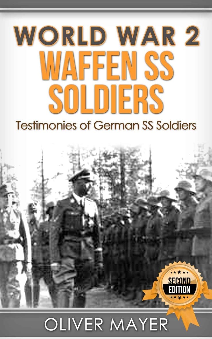WAFFEN SS SOLDIERS — Testimonies of German SS Soldiers