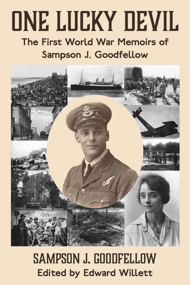 ONE LUCKY DEVIL — The First World War Memoirs of Sampson J. Goodfellow