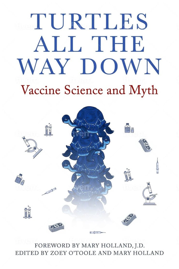 TURTLES ALL THE WAY DOWN — Vaccine Science and Myth