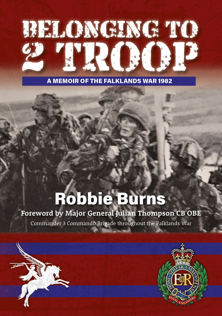 BELONGING TO 2 TROOP — A MEMOIR OF THE FALKLANDS WAR 1982