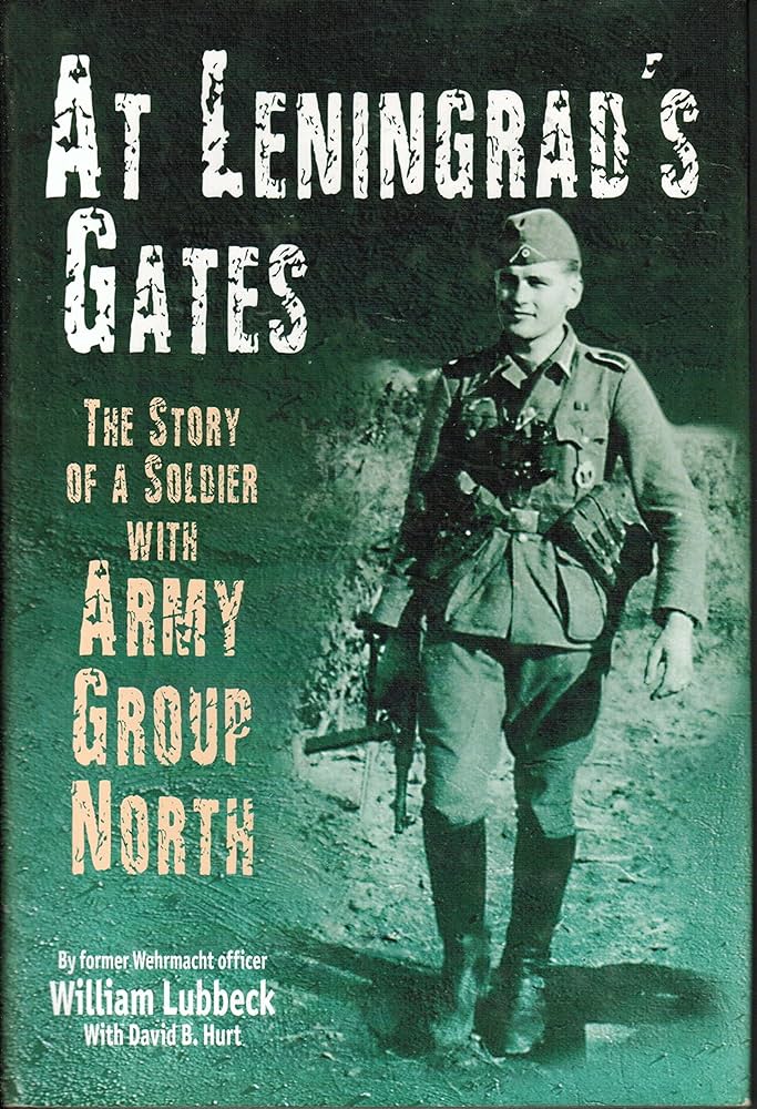 AT LENINGRAD'S GATES — THE STORY OF A SOLDIER WITH ARMY GROUP NORTH