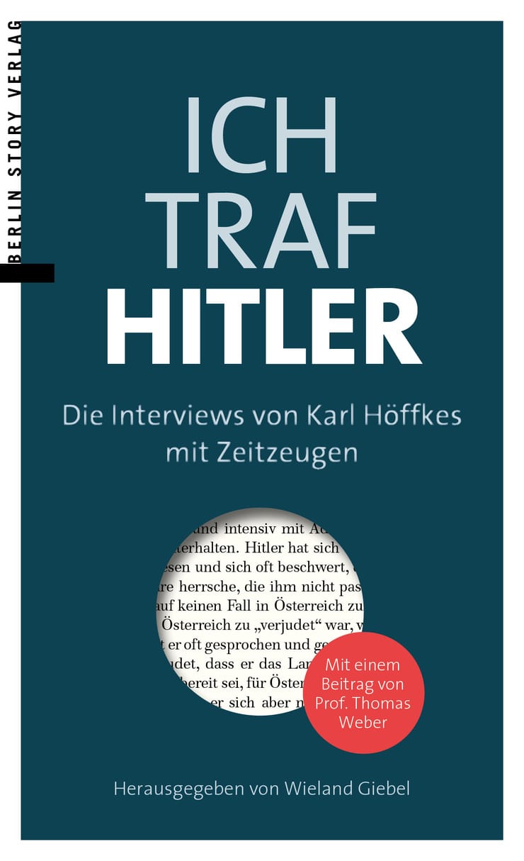 ICH TRAF HITLER — Die Interviews von Karl Höffkes mit Zeitzeugen