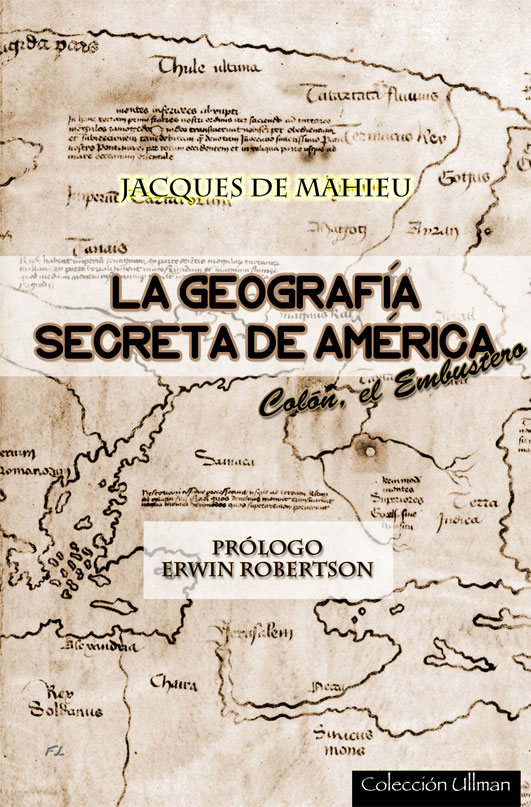 LA GEOGRAFÍA SECRETA DE AMÉRICA — Colón, el Embustero