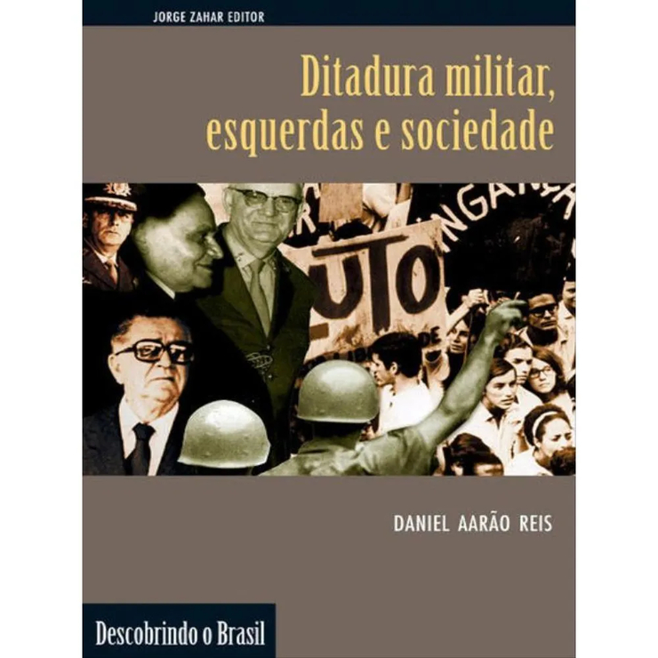 Ditadura militar, esquerdas e sociedade