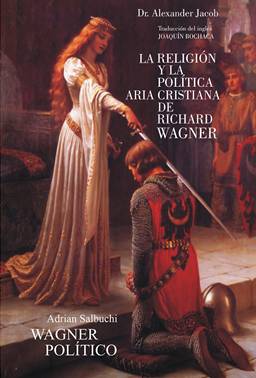 LA RELIGIÓN Y LA POLÍTICA ARIA CRISTIANA DE RICHARD WAGNER