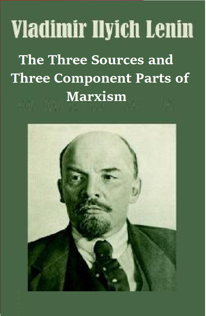 Lenin: The Three Sources and Three Component Parts of Marxism