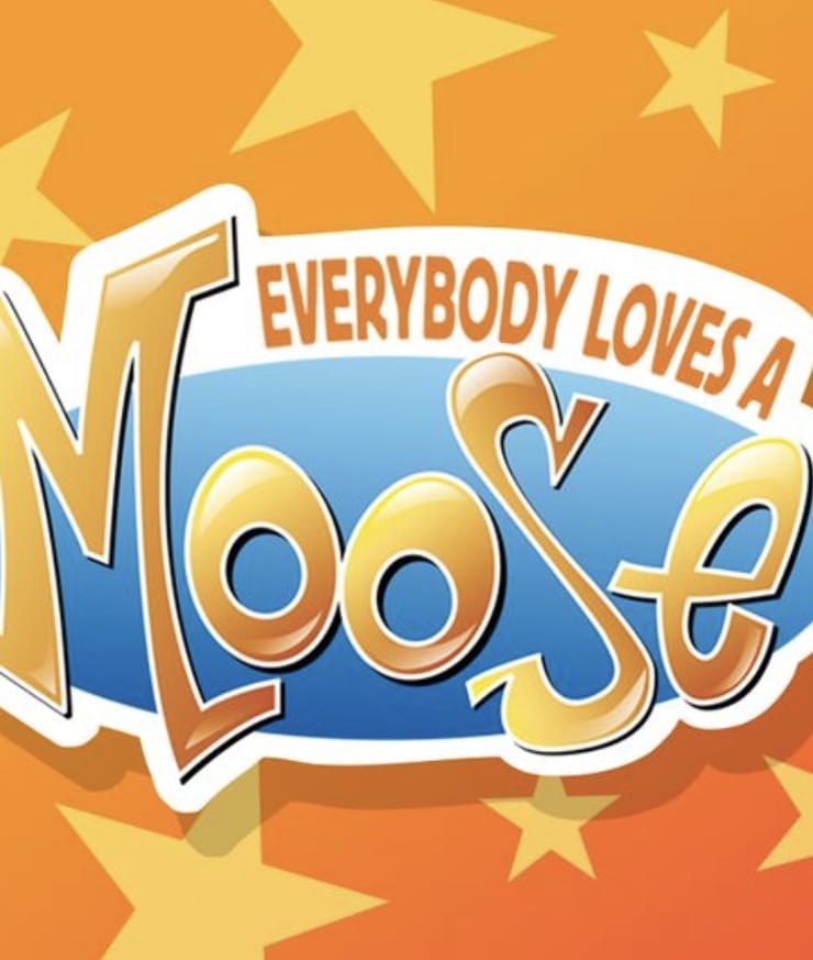Everybody Loves a Moose