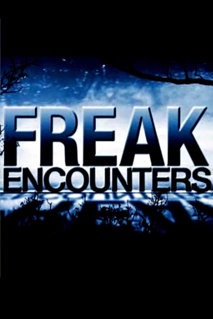 Freak Encounters