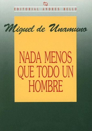 Nada menos que todo un hombre by Miguel de Unamuno