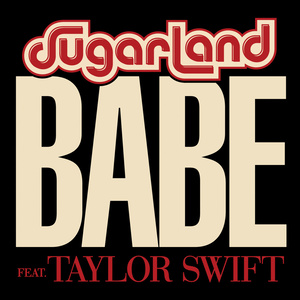 Sugarland ft. Taylor Swift: Babe