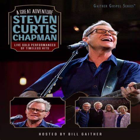 Steven Curtis Chapman: A Great Adventure