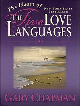 The Five Love Languages: How to Express Heartfelt Commitment to Your Mate