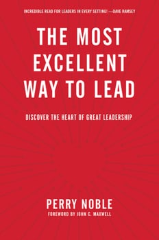 The Most Excellent Way to Lead