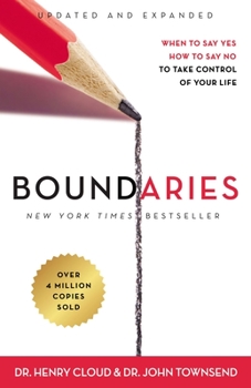Boundaries: When to Say Yes, How to Say No, to Take Control of Your Life