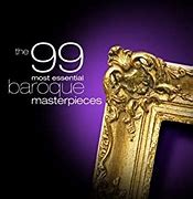 The 99 Most Essential Baroque Masterpieces