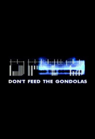 Don't Feed the Gondolas